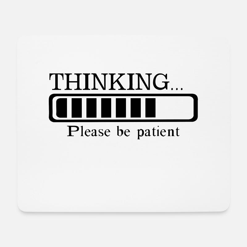Thinking please be patient - Mousepad (Querformat) - Weiß
