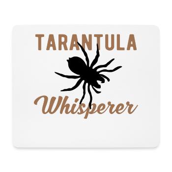TARANTULA SPIDER: Tarantula Whisperer - Mouse Pad (horizontal) - white - Front