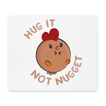 Hug it - not nugget! - Mouse Pad (horizontal) - white - Front