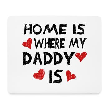 Home Is Where My Daddy Is - Mousepad (Querformat) - Weiß - Vorne