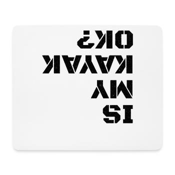 KAYAK: Is my Kayak ok? - Mousepad (Querformat) - Weiß - Vorne
