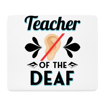 DEAF EDUCATION TEACHER GIFT: Teacher Of The Deaf - Mouse Pad (horizontal) - white - Front