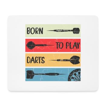 Darts Player Fan Article - born to play darts - Mouse Pad (horizontal) - white - Front