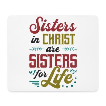 Sisters in Christ are sisters for life - Mouse Pad (horizontal) - white - Front
