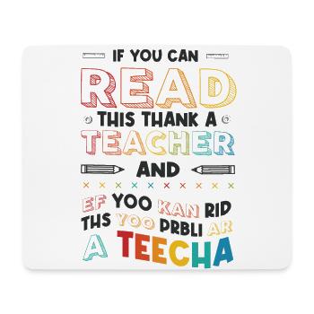 If you can read this, thank the teacher - Mouse Pad (horizontal) - white - Front