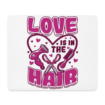 Love is in hair, barber, hairstylist. - Mouse Pad (horizontal) - white - Front