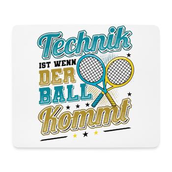 Technik Ist Wenn Der Ball Kommt ,Tennis. - Mousepad (Querformat) - Weiß - Vorne