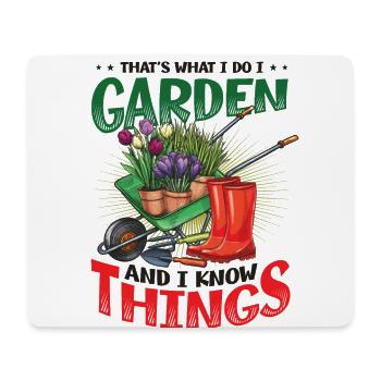 That's What I Do, I Garden And I Know Things - Mouse Pad (horizontal) - white - Front