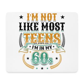 I'm Not Like Most Teens I'm In My 60s - Mousepad (Querformat) - Weiß - Vorne