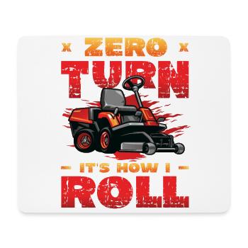Zero Turn It's How I Roll Lawn Mower - Mouse Pad (horizontal) - white - Front