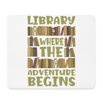 Library where the adventure for book lovers - Mouse Pad (horizontal) - white - Front