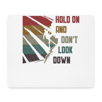 Don't Look Down Bouldern,Felsklettern. - Mousepad (Querformat) - Weiß - Vorne