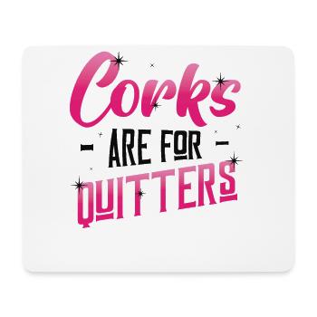 Korken sind für Quitters ,lustiges Weinfest. - Mousepad (Querformat) - Weiß - Vorne