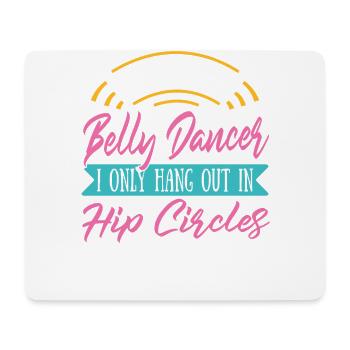 I Hang Only In Hip Circles For Belly Dancer - Mouse Pad (horizontal) - white - Front