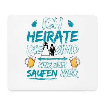 Ich heirate die sind nur zum saufen hier Bräutigam - Mousepad (Querformat) - Weiß - Vorne
