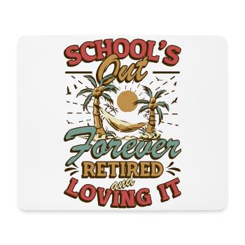 Schools Out Forever, enseignant à la retraite. - Tapis de souris (format paysage) - blanc - Devant