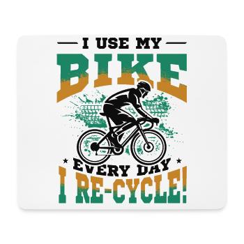 I Use My Bike Every Day I Re-Cycle, Cycling. - Mouse Pad (horizontal) - white - Front