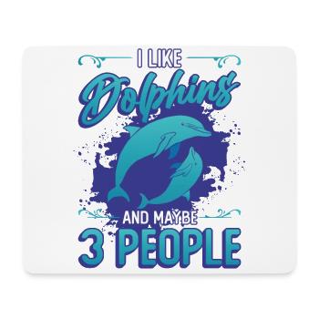 I Like Dophins And Maybe 3 People Dolphin Girls - Mouse Pad (horizontal) - white - Front