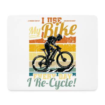 I Use My Bike Every Day I Re-Cycle, Cycling. - Mouse Pad (horizontal) - white - Front