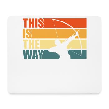 This Is The Way For Archery Lovers - Mouse Pad (horizontal) - white - Front