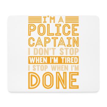 I Am A Police Captain, I Do Not Stop, - Mouse Pad (horizontal) - white - Front