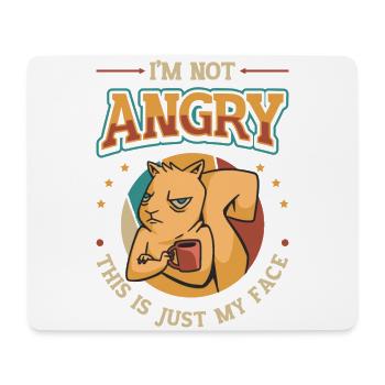 I'm not angry, it's just my face. - Mouse Pad (horizontal) - white - Front