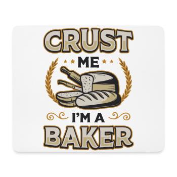 Crust Me I'm A Baker Bread Baking - Mouse Pad (horizontal) - white - Front