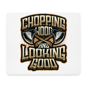 Chopping wood and looking good Woodworker - Mouse Pad (horizontal) - white - Front