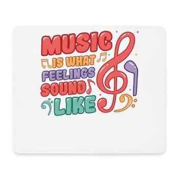 Music is what feelings sound like - Mouse Pad (horizontal) - white - Front