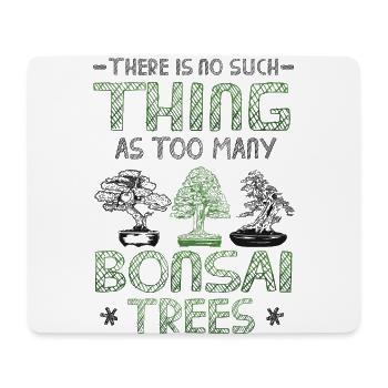 Es Gibt Nicht Zu Viele Bonsai-bäume. - Mousepad (Querformat) - Weiß - Vorne