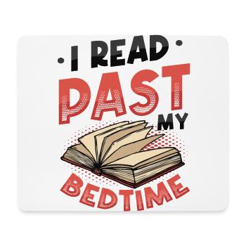 I Read Past My Bedtime, Reading Books. - Mouse Pad (horizontal) - white - Front
