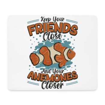 Keep Your Friends Close And Your Anemones Closer - Mouse Pad (horizontal) - white - Front