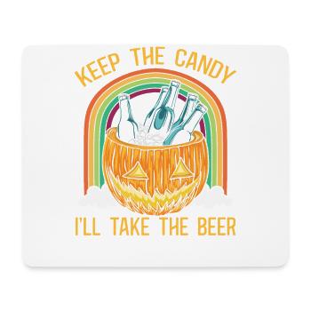 Behalte Die Süßigkeit, Ich Nehme Das Bier - Mousepad (Querformat) - Weiß - Vorne
