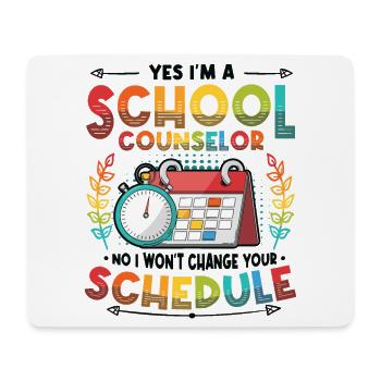 Yes, I am a school counselor. - Mouse Pad (horizontal) - white - Front