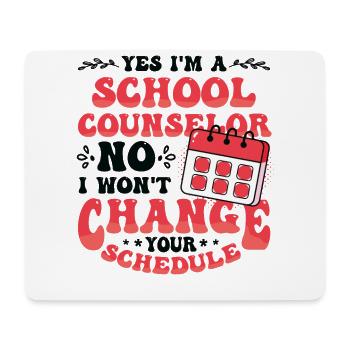 Yes, I am a school counselor. - Mouse Pad (horizontal) - white - Front