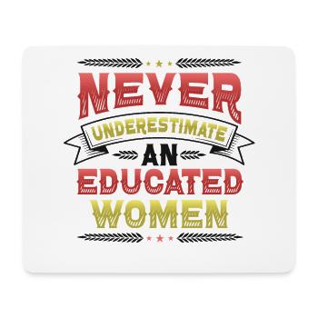 Never underestimate an educated woman. - Mouse Pad (horizontal) - white - Front