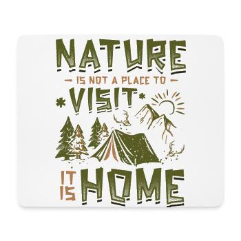 Nature is not a place to visit. - Mouse Pad (horizontal) - white - Front