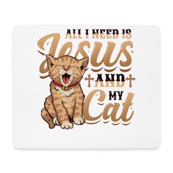 All I need is Jesus and my cat - Mouse Pad (horizontal) - white - Front