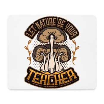 Let nature be your teacher, mushroom - Mouse Pad (horizontal) - white - Front