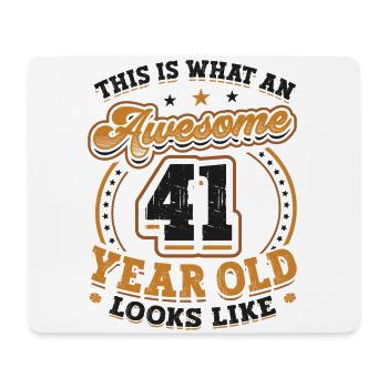 This is what a great 41-year-old looks like. - Mouse Pad (horizontal) - white - Front