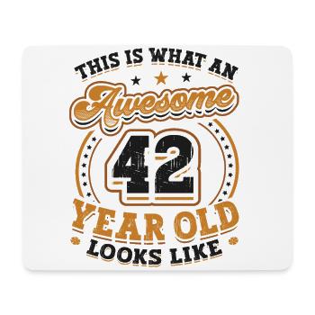 This is what a great 42-year-old looks like. - Mouse Pad (horizontal) - white - Front