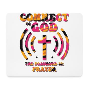 Connected to God, password, prayer. - Mouse Pad (horizontal) - white - Front