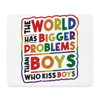 Bigger problems than guys kissing boys - Mouse Pad (horizontal) - white - Front