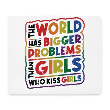 Bigger problems than girls, gay girls - Mouse Pad (horizontal) - white - Front