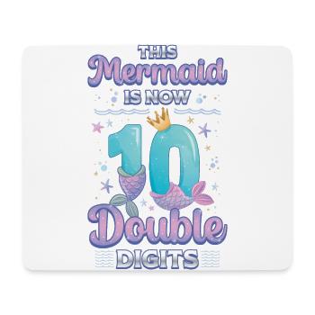 This mermaid is now 10, double digits - Mouse Pad (horizontal) - white - Front