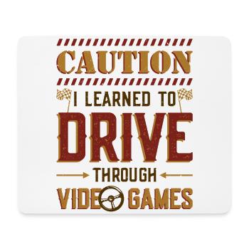 Caution, I learned to drive through games - Mouse Pad (horizontal) - white - Front