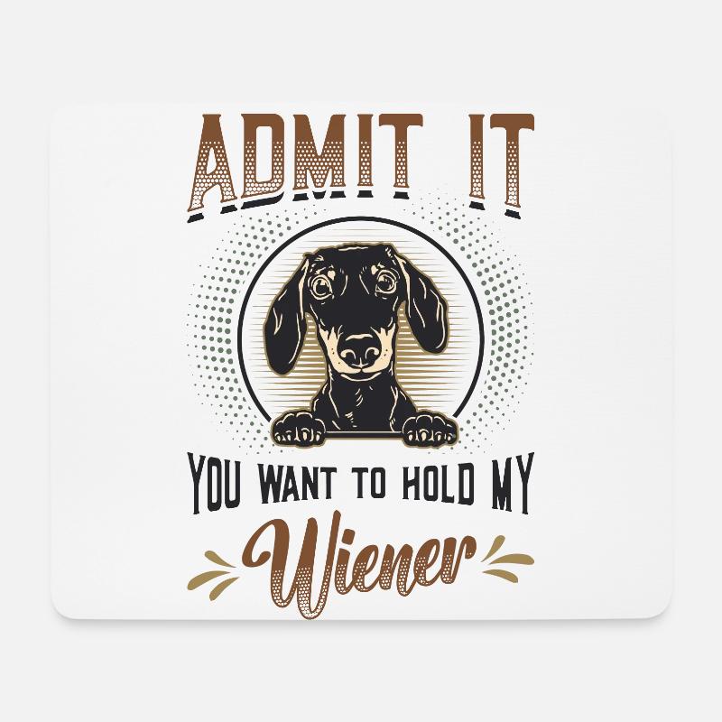 Admit It You Want To Hold My Wiener Dachshund - Mousepad (Querformat) - Weiß