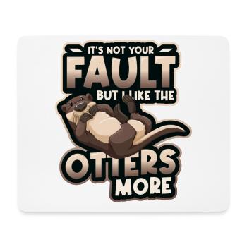 I like the otters more - Otter Pun Sea Otters - Mouse Pad (horizontal) - white - Front