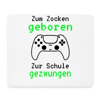 Gamer - Zum Zocken Geboren Zur Schule Gezwungen - Mousepad (Querformat) - Weiß - Vorne