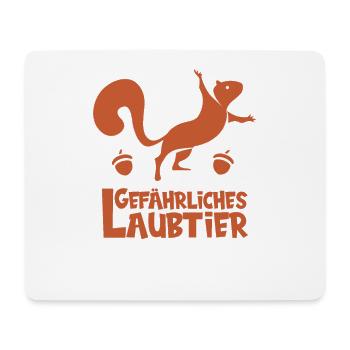 Gefährliches Laubtier Eichhörnchen - Mousepad (Querformat) - Weiß - Vorne